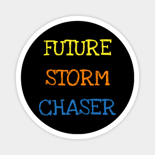 Future Storm Chaser Shirt Funny Meteorology Tornado Kids Tee T-Shirt Magnet